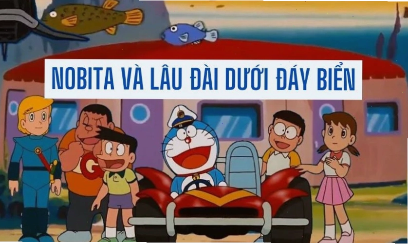 Phim hoạt hình Doraemon tập dài hay nhất - Nobita Và Lâu Đài Dưới Đáy Biển