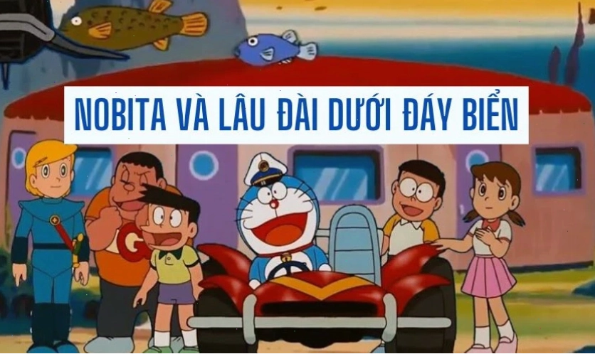 Phim hoạt hình Doraemon tập dài hay nhất Nobita Và Lâu Đài Dưới Đáy Biển