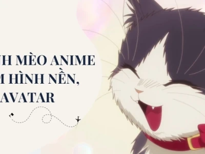 Tổng hợp ảnh anime chibi cute girl mèo đáng yêu 2026